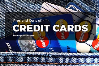 13 Pros and Cons of Using Credit Cards