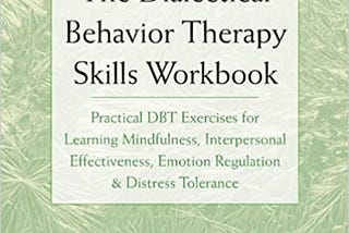 READ/DOWNLOAD$= The Dialectical Behavior Therapy Skills Workbook: Practical DBT Exercises for…