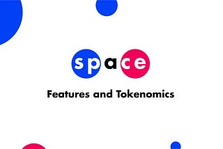 Behind Space: Features and Tokenomics