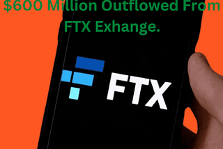 FTX Exchange Outflow of $600 Million: Insider Theft or Hack?