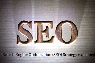 Search Engine Optimization SEO Strategy explained