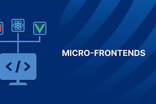 Micro-frontend — First Glance