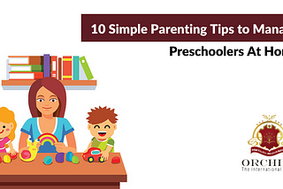 10 Simple Parenting Tips for Preschoolers At Home