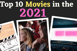 Best Top 10 Movies in 2021 all Time Favorite