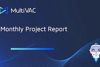 MultiVAC’s May 2026 Monthly Project Report