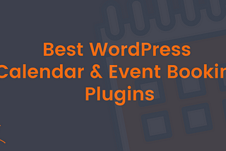 5 Best WordPress Calendar Plugins 2021!