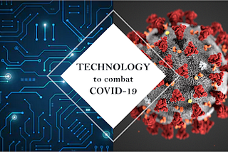 Leveraging technology to combat COVID-19