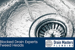 Tweed Heads Blocked Drains Cleared Fast, Free Quotes!