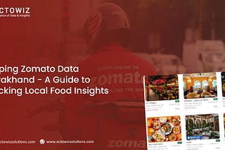 Scraping Zomato Data Uttarakhand: Food Insights Guide