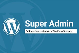Adding a Super Admin to a WordPress Network