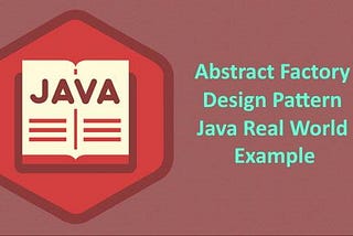 Abstract Factory Design Pattern Java GOF Code Case Study