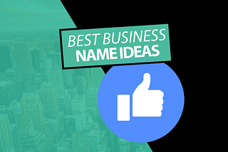 Best Ways to Come Up with a Catchy and Creative Business Name