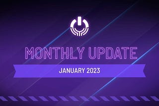 January 2023 Monthly Update