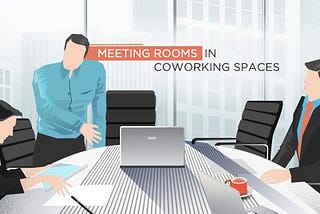 A Golden Opportunity: Meeting Rooms in Coworking Spaces