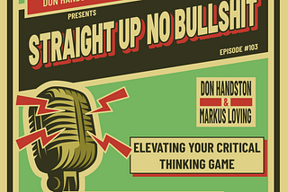 Elevating Your Critical Thinking Game — Episode #3