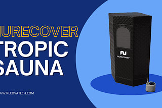 The Nurecover Tropic Sauna Review