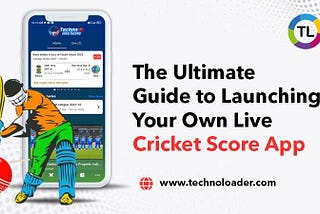 Live Cricket Score App Launching Your Own App