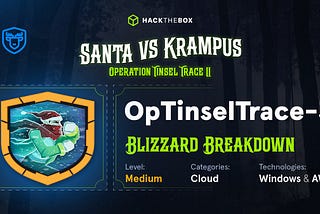 HackTheBox: OPTinselTrace24–3 Blizzard Breakdown