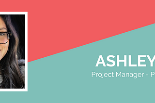 Project Manager Spotlight — Ashley Bird — Prowess Project