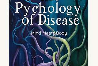 The Psychology of Disease: Mind Meets Body