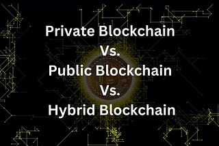 Private Blockchain vs.