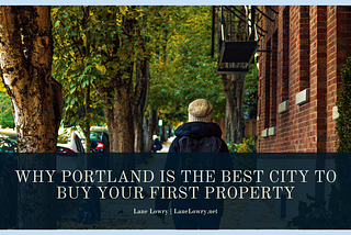 Why Portland is the Best City to Buy Your First Property