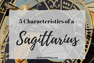 5 Characteristics of a Sagittarius