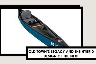 Is The Old Town Next Kayak The Best For Camping?