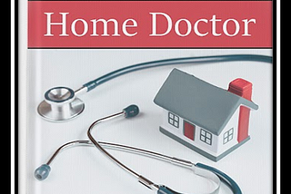 The Home Doctor | Home Doctor Book (Practical Medicine for Every Household)