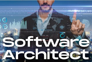 Software Architects: Various Roles and Roadmap