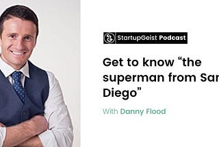 StartupGeist Podcast with Danny Flood