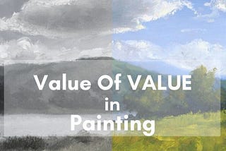 Value Of VALUE in Painting