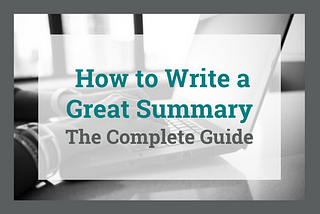 How to Write a Summary (Examples Included)