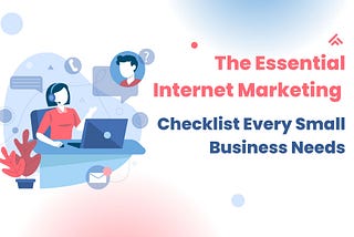 The Essential Internet Marketing Checklist Every Small Business Needs