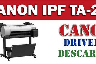 Descargar driver / controlador de impresora Canon imagePROGRAF TA-20 MFP L24ei