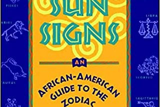 READ/DOWNLOAD=$ Black Sun Signs: An African-American Guide to the Zodiac FULL BOOK PDF & FULL…