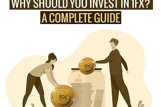 A complete Guide to why Should You Invest in 1FX? — Steemit