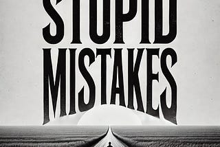 Don’t make my stupid mistakes