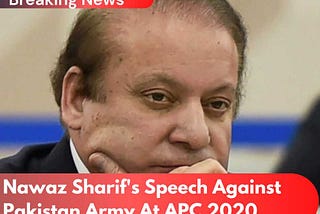 Nawaz Sharif’s Speech Against Pakistan Army At APC 2020 | THE NEWS LOOP