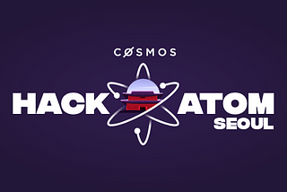 Cosmos HackAtom Seoulのお知らせ