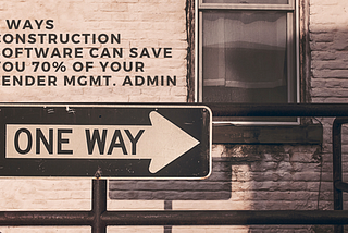 5 ways construction software can save 70% of your tender mgmt admin