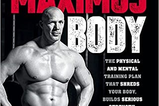 READ/DOWNLOAD#@ Maximus Body: The Physical and Mental Training Plan That Shreds Your Body, Builds…