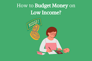 How to Budget Money on Low Income? — Decent Finance Life
