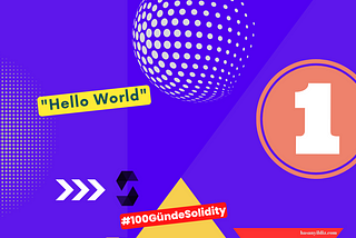 🧵 #100GündeSolidity 001 : Merhaba Dünya!