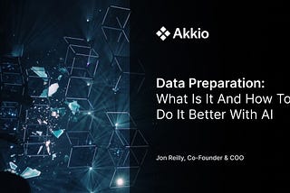 Data Preparation: What Is It, And How Do I Do It Better With AI?