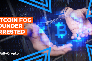 Bitcoin Fog Mixing Service Founder Arrested