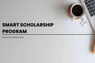 Smart Scholarship Program: A Powerful Opportunity for Students in 2025