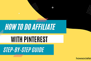 How To Do Affiliate Marketing With Pinterest — Step-by-Step Guide
