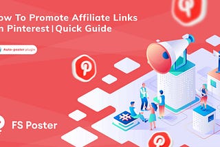 How to promote affiliate links on Pinterest | Quick Guide