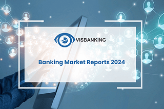 Banking Market Reports 2024